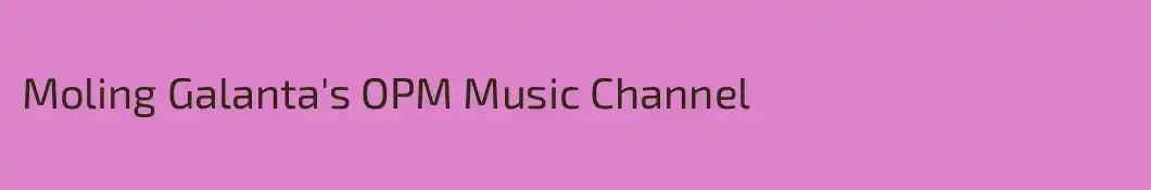 Moling Galanta's OPM Music Channel
